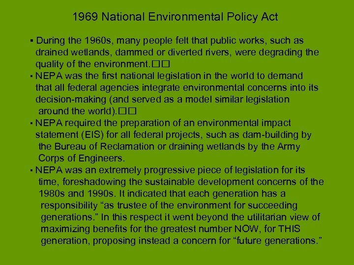 1969 National Environmental Policy Act ▪ During the 1960 s, many people felt that