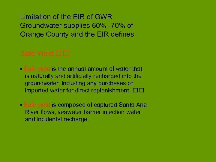 Limitation of the EIR of GWR: Groundwater supplies 60% -70% of Orange County and