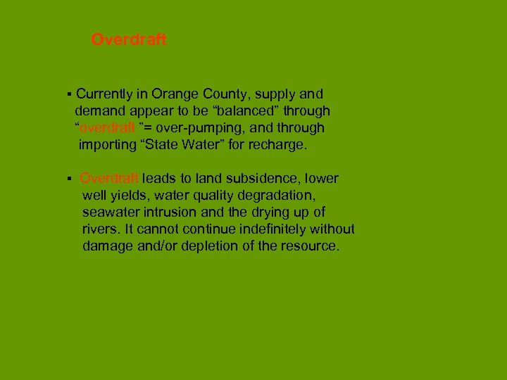 Overdraft ▪ Currently in Orange County, supply and demand appear to be “balanced” through