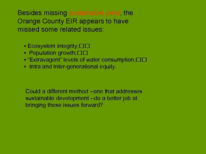 Besides missing sustainable yield, the Orange County EIR appears to have missed some related