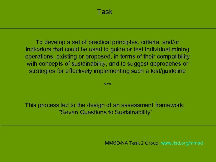 Task To develop a set of practical principles, criteria, and/or indicators that could be