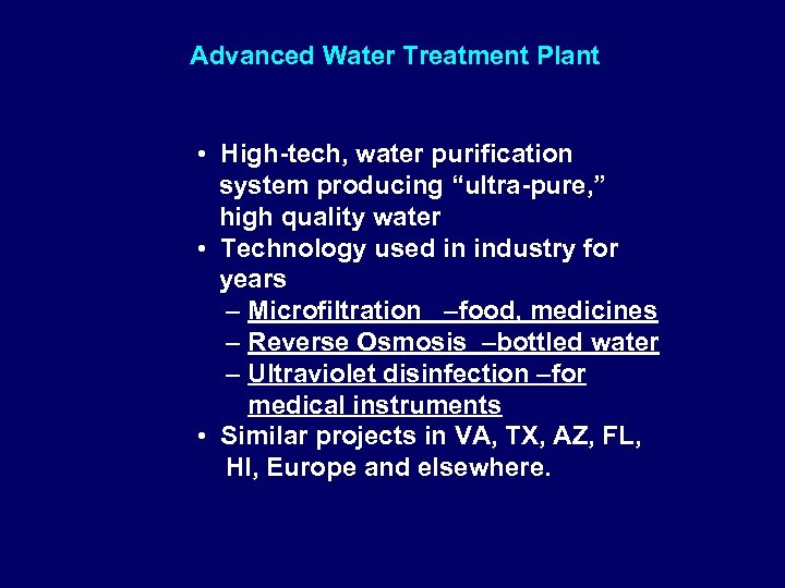 Advanced Water Treatment Plant • High-tech, water purification system producing “ultra-pure, ” high quality
