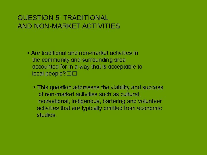 QUESTION 5: TRADITIONAL AND NON-MARKET ACTIVITIES ▪ Are traditional and non-market activities in the