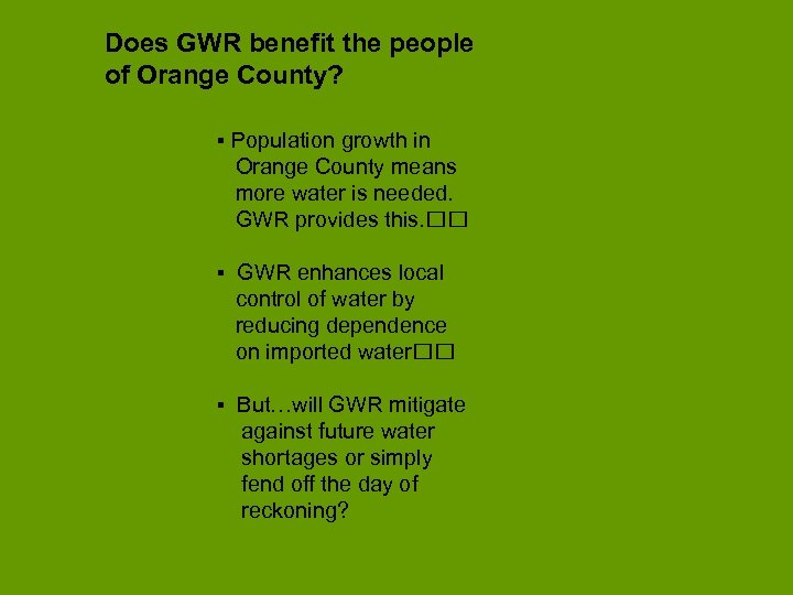 Does GWR benefit the people of Orange County? ▪ Population growth in Orange County