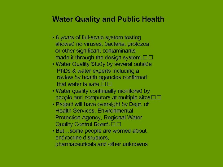 Water Quality and Public Health ▪ 6 years of full-scale system testing showed no