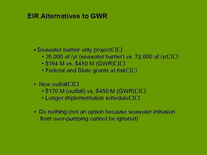 EIR Alternatives to GWR ▪ Seawater barrier only project • 35, 000 af /yr