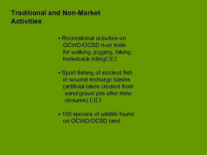 Traditional and Non-Market Activities ▪ Recreational activities on OCWD/OCSD river trails for walking, jogging,
