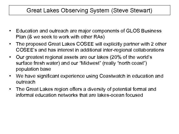 Great Lakes Observing System (Steve Stewart) • Education and outreach are major components of