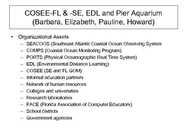 COSEE-FL & -SE, EDL and Pier Aquarium (Barbara, Elizabeth, Pauline, Howard) • Organizational Assets