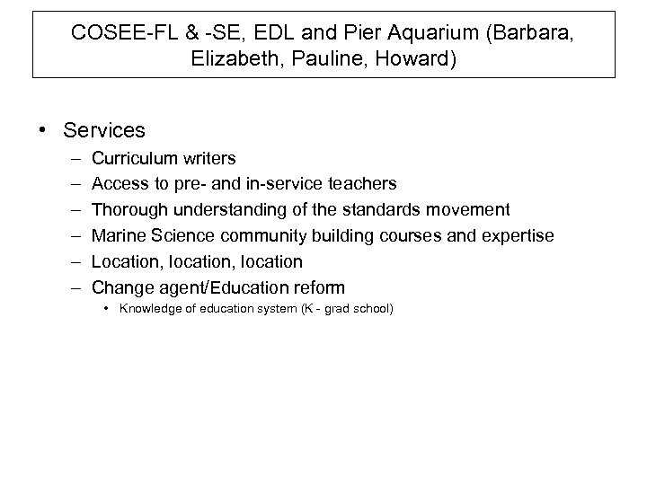 COSEE-FL & -SE, EDL and Pier Aquarium (Barbara, Elizabeth, Pauline, Howard) • Services –