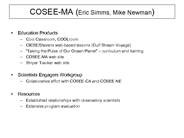 COSEE-MA (Eric Simms, Mike Newman) • Education Products – – – • Cool Classroom,