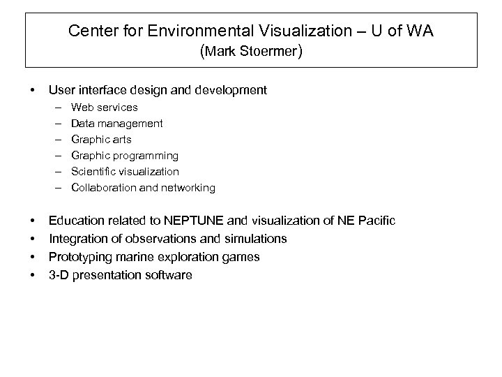 Center for Environmental Visualization – U of WA (Mark Stoermer) • User interface design