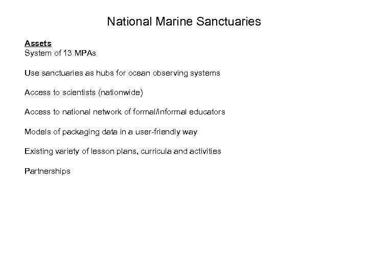 National Marine Sanctuaries Assets System of 13 MPAs Use sanctuaries as hubs for ocean