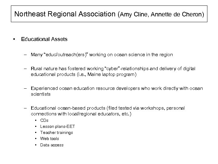 Northeast Regional Association (Amy Cline, Annette de Cheron) • Educational Assets – Many “educ/outreach(ers)”