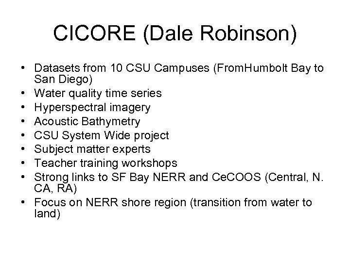 CICORE (Dale Robinson) • Datasets from 10 CSU Campuses (From. Humbolt Bay to San