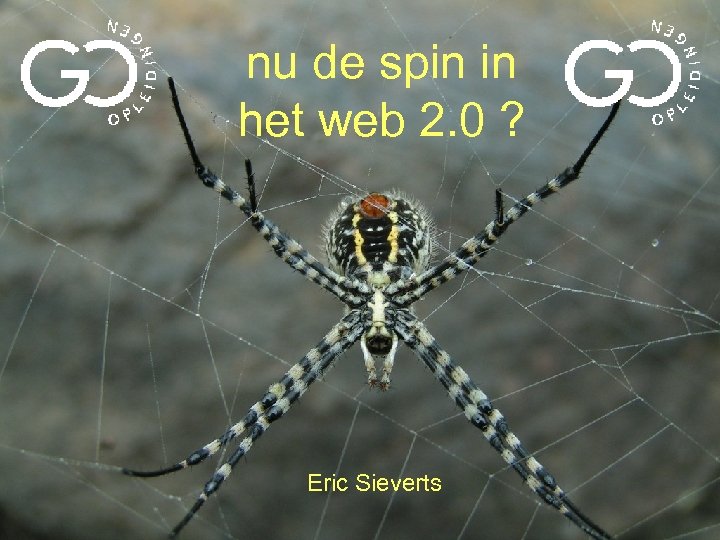 nu de spin in het web 2. 0 ? Eric Sieverts 