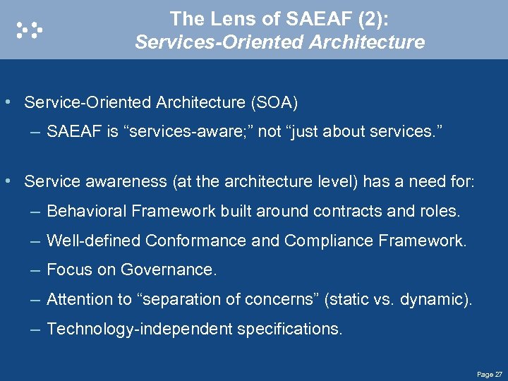The Lens of SAEAF (2): Services-Oriented Architecture • Service-Oriented Architecture (SOA) – SAEAF is