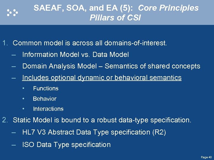 SAEAF, SOA, and EA (5): Core Principles Pillars of CSI 1. Common model is