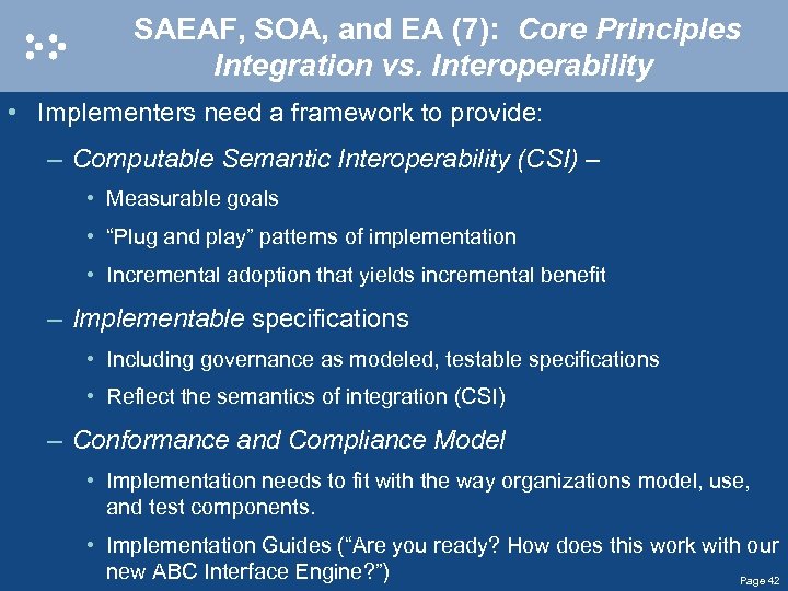 SAEAF, SOA, and EA (7): Core Principles Integration vs. Interoperability • Implementers need a