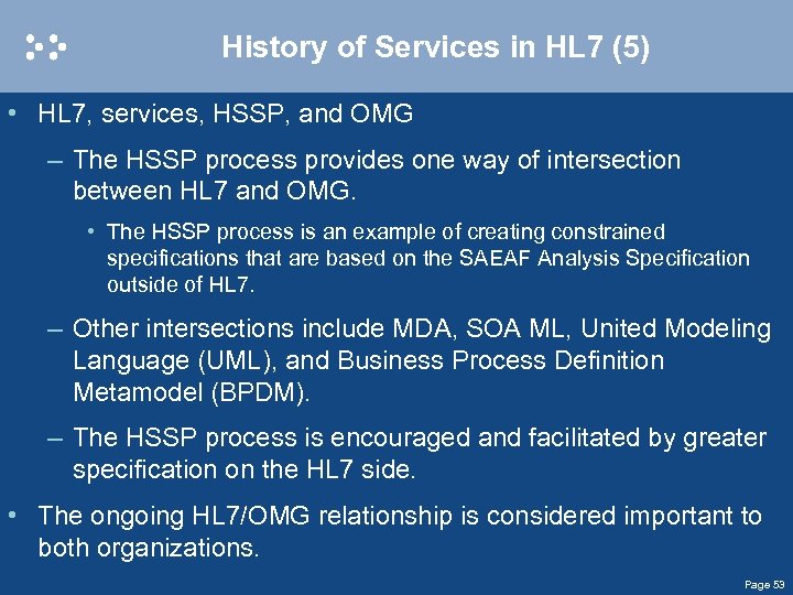 History of Services in HL 7 (5) • HL 7, services, HSSP, and OMG