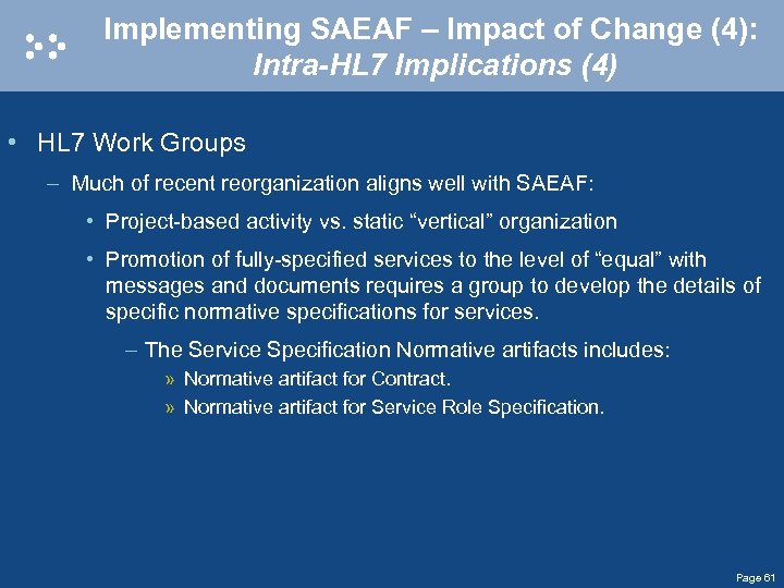 Implementing SAEAF – Impact of Change (4): Intra-HL 7 Implications (4) • HL 7
