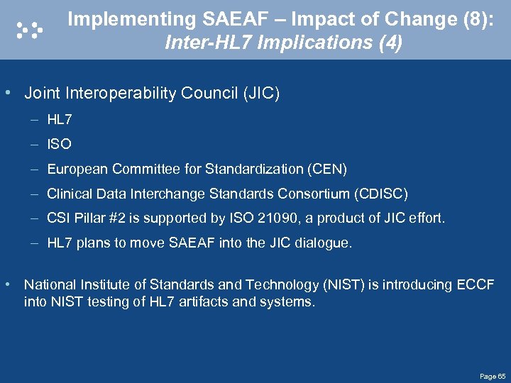 Implementing SAEAF – Impact of Change (8): Inter-HL 7 Implications (4) • Joint Interoperability