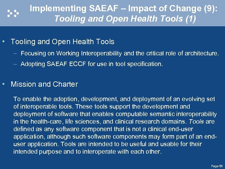 Implementing SAEAF – Impact of Change (9): Tooling and Open Health Tools (1) •