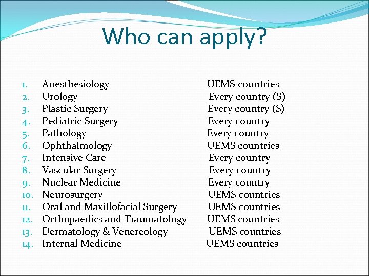 Who can apply? 1. 2. 3. 4. 5. 6. 7. 8. 9. 10. 11.