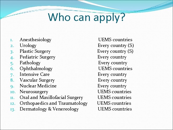 Who can apply? 1. 2. 3. 4. 5. 6. 7. 8. 9. 10. 11.