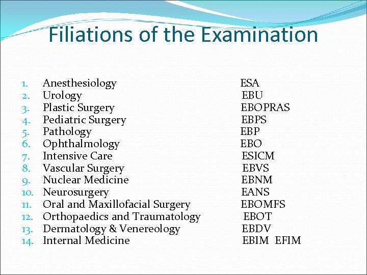 Filiations of the Examination 1. 2. 3. 4. 5. 6. 7. 8. 9. 10.