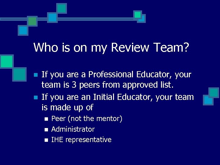 Who is on my Review Team? n n If you are a Professional Educator,