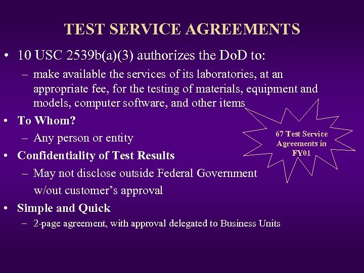 TEST SERVICE AGREEMENTS • 10 USC 2539 b(a)(3) authorizes the Do. D to: –