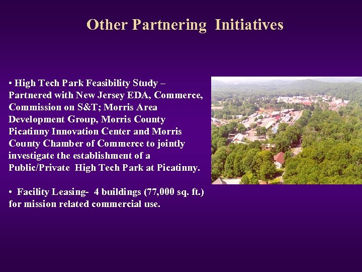 Other Partnering Initiatives • High Tech Park Feasibility Study – Partnered with New Jersey
