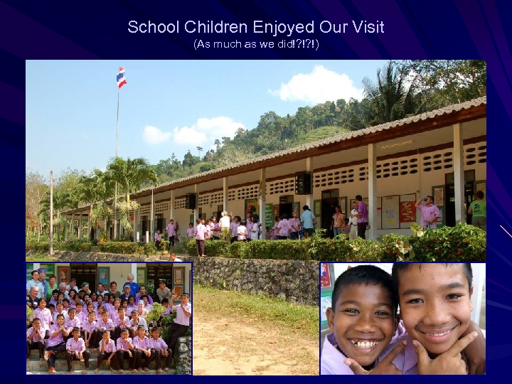 School Children Enjoyed Our Visit (As much as we did!? !? !) 