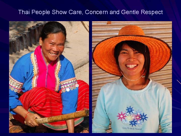 Thai People Show Care, Concern and Gentle Respect 