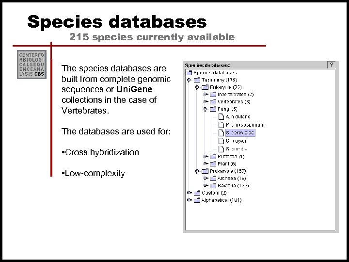 Species databases 215 species currently available The species databases are built from complete genomic