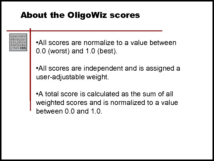 About the Oligo. Wiz scores • All scores are normalize to a value between