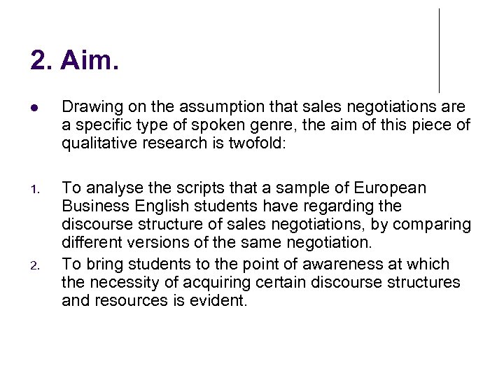 2. Aim. Drawing on the assumption that sales negotiations are a specific type of