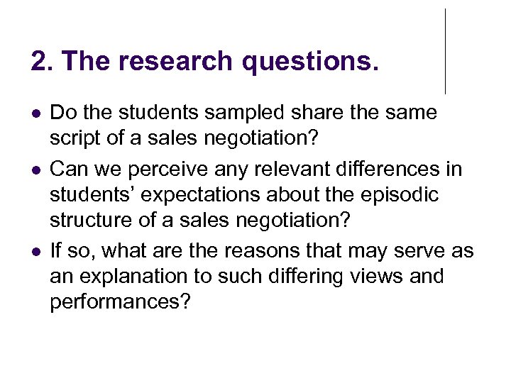 2. The research questions. Do the students sampled share the same script of a