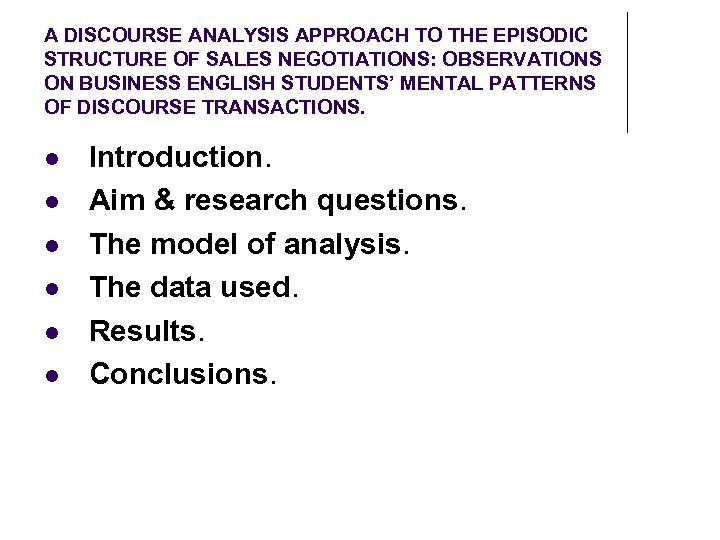 A DISCOURSE ANALYSIS APPROACH TO THE EPISODIC STRUCTURE OF SALES NEGOTIATIONS: OBSERVATIONS ON BUSINESS
