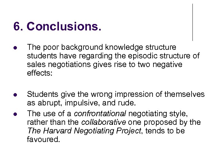 6. Conclusions. The poor background knowledge structure students have regarding the episodic structure of