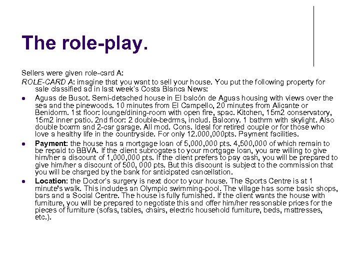 The role-play. Sellers were given role-card A: ROLE-CARD A: imagine that you want to