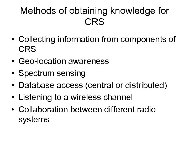 Methods of obtaining knowledge for CRS • Collecting information from components of CRS •