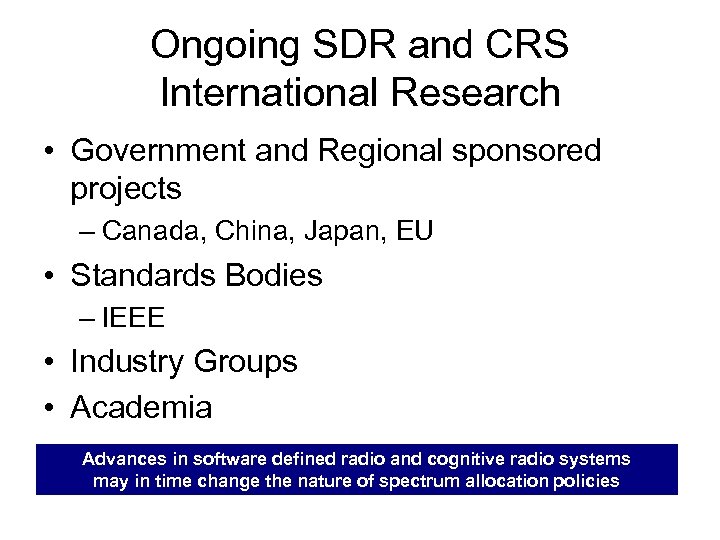Ongoing SDR and CRS International Research • Government and Regional sponsored projects – Canada,