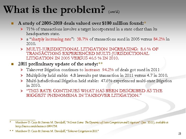 What is the problem? n A study of 2005 -2010 deals valued over $100