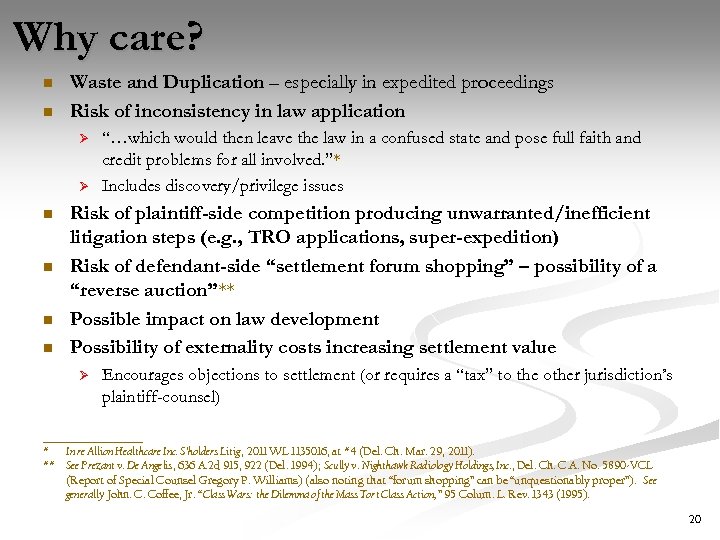 Why care? n n Waste and Duplication – especially in expedited proceedings Risk of