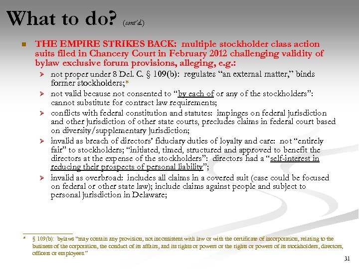 What to do? n (cont’d. ) THE EMPIRE STRIKES BACK: multiple stockholder class action