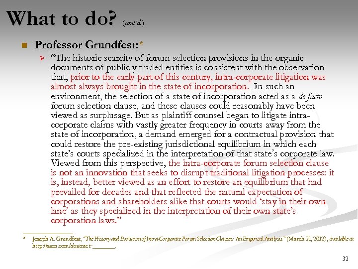 What to do? n (cont’d. ) Professor Grundfest: * Ø “The historic scarcity of