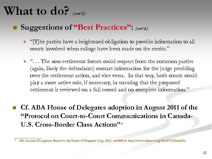 What to do? n (cont’d. ) Suggestions of “Best Practices”: (cont’d. ) Ø Ø