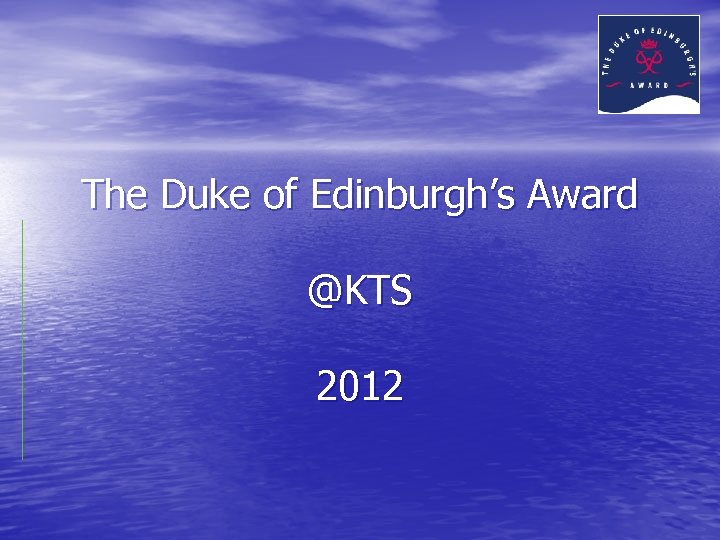 The Duke of Edinburgh’s Award @KTS 2012 